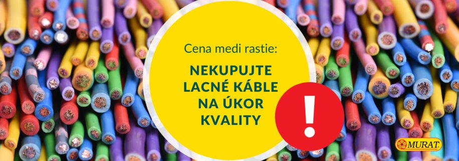 Cena medi rastie, napriek tomu nekupujte lacné káble z Číny Cena medi rastie, napriek tomu nekupujte lacné káble z Číny